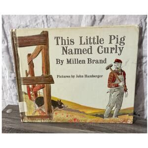 1968 This Little Pig Named Curly by Millen Brand